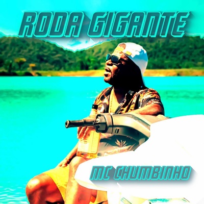 Roda Gigante (feat. Chumbinho) - Single