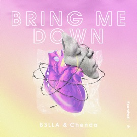 Bring Me Down B3LLA & CHENDA