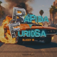 Rápida y Furiosa - Single - Bloody M. & Macuto Music