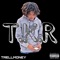 T.K.R - TRELLMONEY Aka MONEYBOY lyrics