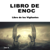 Libro de Enoc [Book of Enoch]: El libro de los vigilantes [The Book of the Watchers] (Unabridged) - Enoc H.