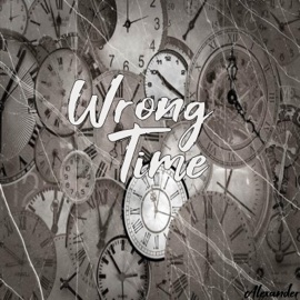 Wrong Time Alexand3r