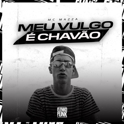 Meu Vulgo É Chavão - Single