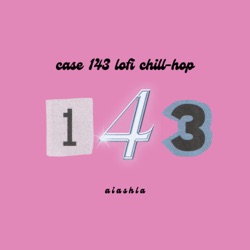 Case 143 But It's Lofi Chill-Hop