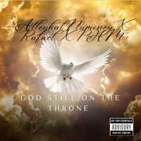 God still on the throne (feat. P.H.M. & Rafael) - Single - Alleykat Numoney