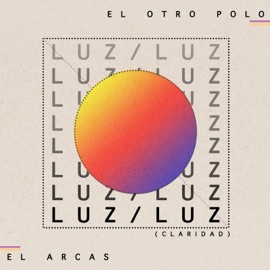 Luz (Claridad) El Otro Polo & El Arcas