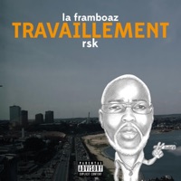 TRAVAILLEMENT (feat. RSK) - Single - La Framboaz