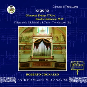 Prima Registrazione Mondiale: Organo Giovanni Bruna 1795 ca Amedeo Ramasco 1839, Chiesa SS. Trinità e S. Carlo, Tavigliano (BI)”