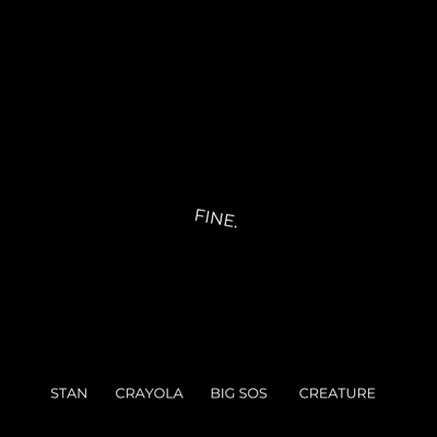 Fine. (feat. Crayola, Big SOS & Creature) - Single