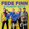 Bella Ciao - Fede Finn & Funny Boyz
