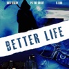 Better Life (feat. Br0b & Datz Diggy) - Single