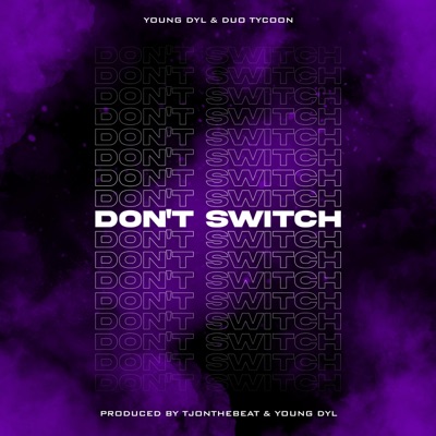 Don't Switch (feat. Duo Tycoon) - Single