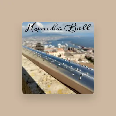 Listen to Hancho Ball, watch music videos, read bio, see tour dates & more!