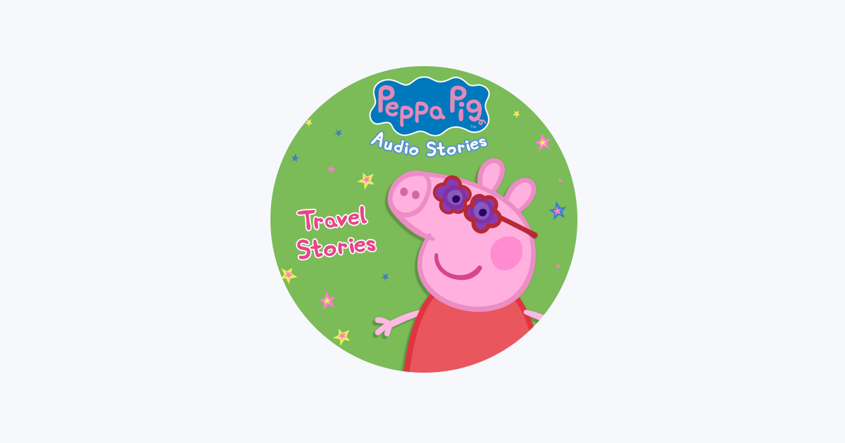Peppa Pig Stories - Apple Music