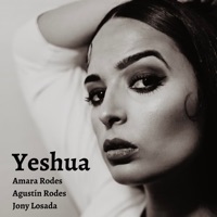 Yeshua - Single - Amara Rodes, Agustin Rodes & Jony Losada