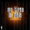 Me Tiran la Mala - Single