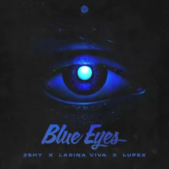 Blue Eyes - Single by 2Shy, Ladina Viva & LUPEX album reviews, ratings, credits