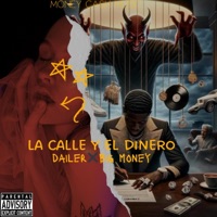 LA CALLE Y EL DINERO (feat. Big Money Music) - Single - Dailer