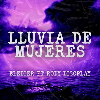 Lluvia de Mujeres (feat. RODY DISCPLAY) - Single