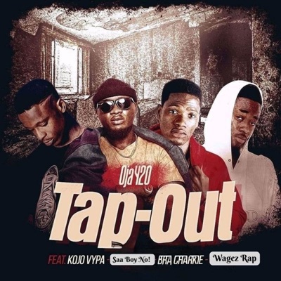 Tapout (feat. Bra Charkie, Wagez Rap, Kojo Vypa & Saa Boy No!) - Single