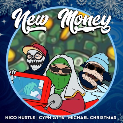 New Money (feat. CYPH GTTB & MICHAEL CHRISTMAS) - Single