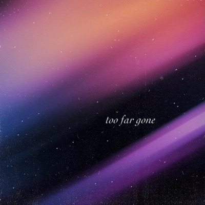 Too Far Gone - Single