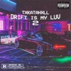 DRIFT IS MY LUV 2 - Single