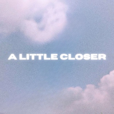 A Little Closer - EP