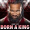 WWE: Born a King (Jimmy Uso) - def rebel lyrics