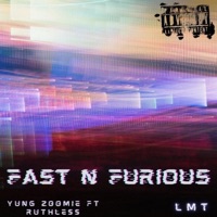 Fast N Furious (feat. Ruthless) - Single - Yung Zoomie