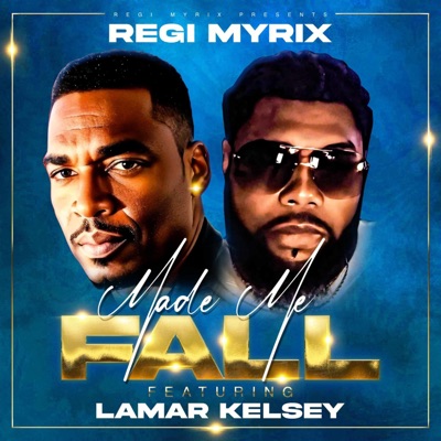 Made Me Fall (feat. Lamar Kelsey) - Single