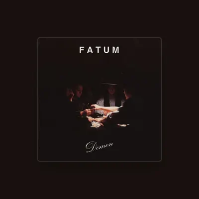 Listen to FATUM, watch music videos, read bio, see tour dates & more!