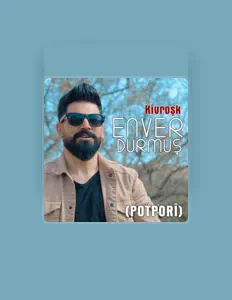 Enver Durmuş सुनें, म्यूज़िक वीडियो देखें, बायो पढ़ें, दौरे की तारीखें और बहुत कुछ देखें!