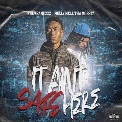 It Aint Safe Here (feat. Melly Mell Tha Mobsta) - Single