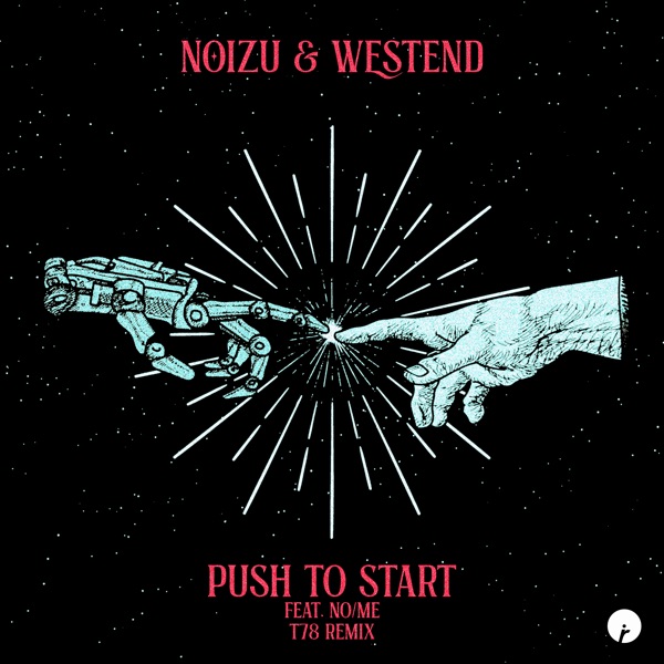 Push to Start (feat. No/Me) [T78 Remix] - Single