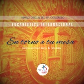 Himno Oficial del 53 Congreso Eucarístico Internacional en Torno a Tu Mesa artwork