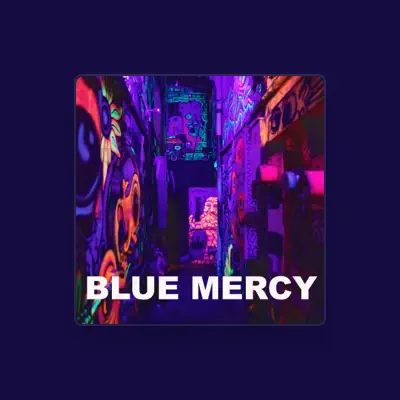 Listen to BLUE MERCY, watch music videos, read bio, see tour dates & more!