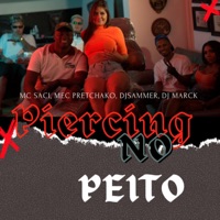 Piercing no Peito (feat. DJ Sammer) - Single - MC Saci, mc pretchako & DJ Mack