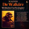 Wagner: Die Walküre by Wilhelm Furtwängler - Wilhelm Furtwängler, Orchestra of the Rome Opera House & Martha Mödl