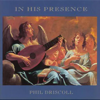 In His Presence - Phil Driscoll