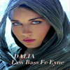 Law Bass Fe Eyne - Dalia