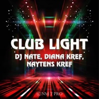 Club Light (Remastered 2023) - Single - DJ Nate, NayTens KreF & Diana KreF