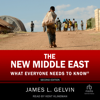 The New Middle East : What Everyone Needs to Know - James L. Gelvin