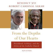 From the Depths of Our Hearts: Priesthood, Celibacy and the Crisis of the Catholic Church (Unabridged)