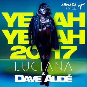 Yeah Yeah 2017 (Dave Audé Remix)