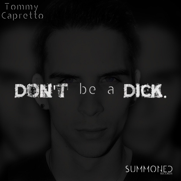 Don't Be a Dick - Single