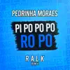Pedrinha Moraes & Ralk - Pi Po Po Po Ro Po (Remix)