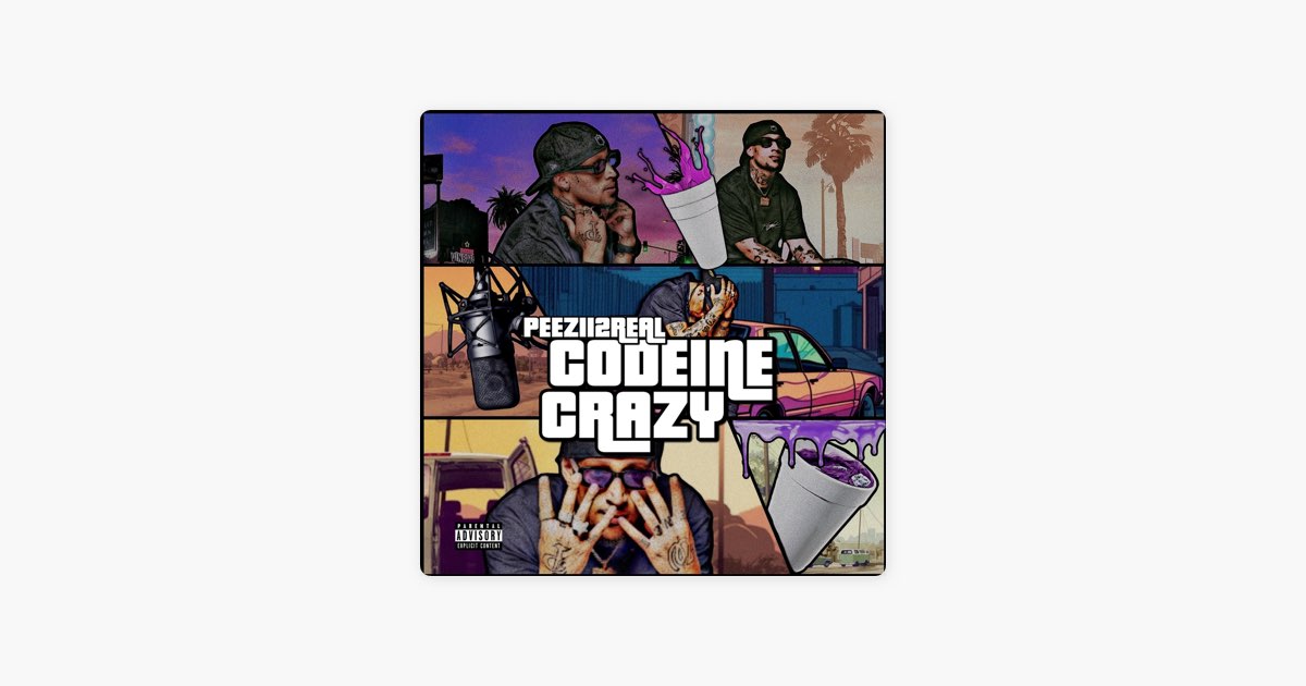 Codeine Crazy - Single - Album by Peezii2Real - Apple Music