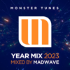 Monster Tunes Year Mix 2023 (Mixed by Madwave) [DJ MIX] - Various Artists