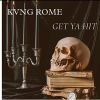 Get Ya Hit - Single - Kvng Rome